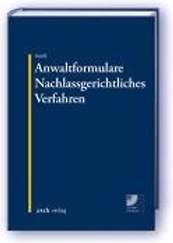 Anwaltformulare Nachlassgerichtliches Verfahren