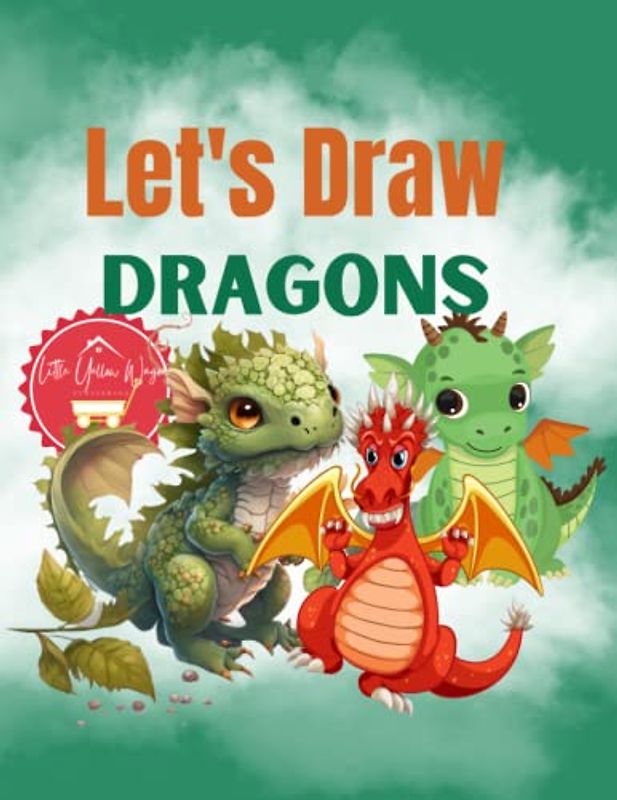 Let's Draw Dragons: How to Draw Dragons