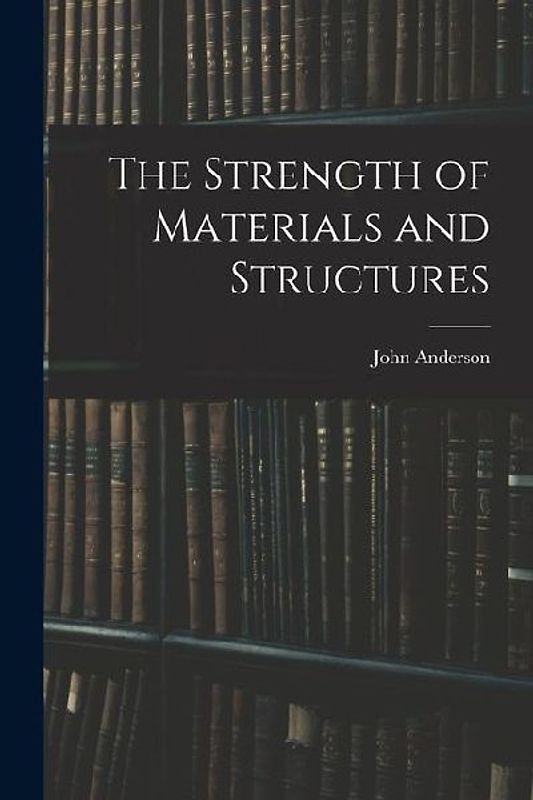 The Strength of Materials and Structures