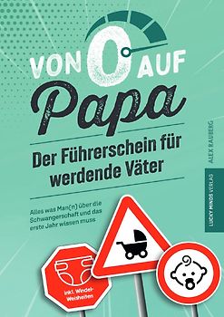 Von 0 auf Papa – Der Führerschein für werdende Väter