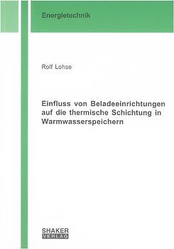 Einfluss von Beladeeinrichtungen auf die thermische Schichtung in Warmwasserspeichern