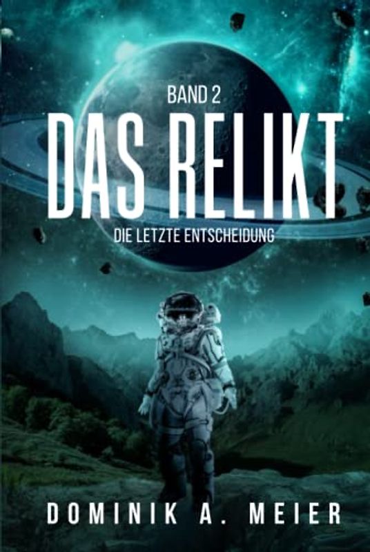 Das Relikt: Band 2: Die letzte Entscheidung