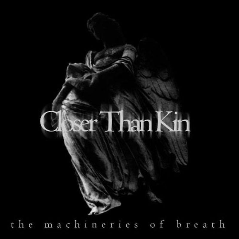 Closer Than Kin - Machineries of Breath