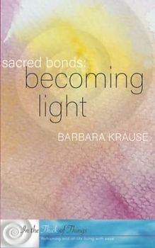 Sacred Bonds: Becoming Light (Sacred Bonds® Series, Band 3)