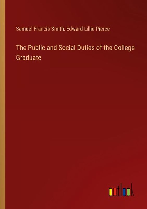 The Public and Social Duties of the College Graduate