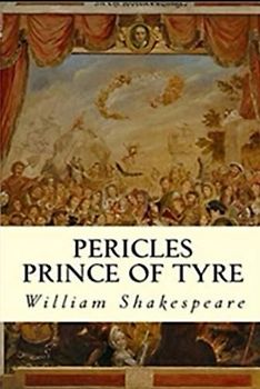 Pericles,Prince of Tyre by William Shakespeare: A Modern Translation from the Original Version (Annotated)