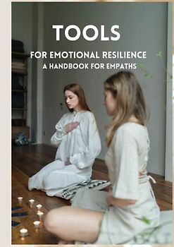 Tools for Emotional Resilience | A Handbook for Empaths