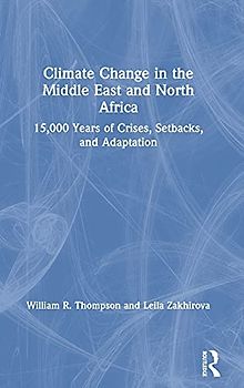 Climate Change in the Middle East and North Africa: From Pre History to the Present