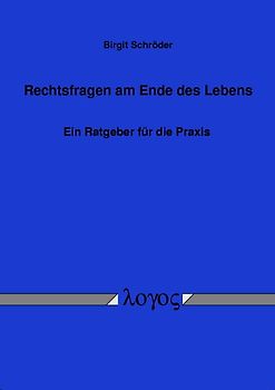 Rechtsfragen am Ende des Lebens