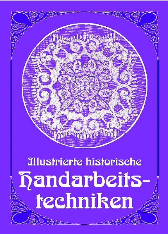 Illustrierte historische Handarbeitstechniken