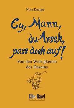 Ey,Mann, du Arsch, pass doch auf