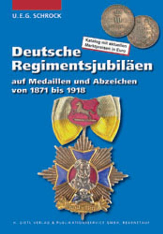 Deutsche Regimentsjubiläen auf Medaillen und Abzeichen von 1871-1918