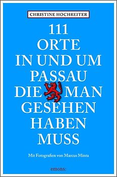 111 Orte in und um Passau, die man gesehen haben muss