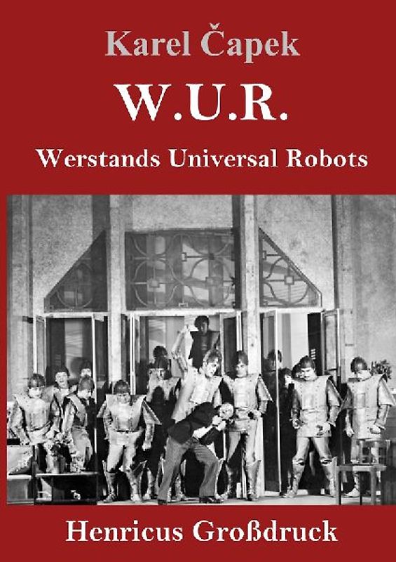 W.U.R. Werstands Universal Robots (Großdruck)