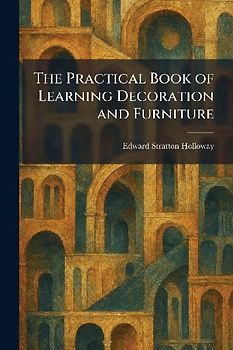 The Practical Book of Learning Decoration and Furniture