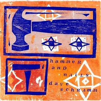 Dave Schramm - Hammer and Nails