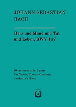 Herz und Mund und Tat und Leben, BWV 147: Conductor's Score