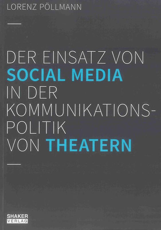 Der Einsatz von Social Media in der Kommunikationspolitik von Theatern