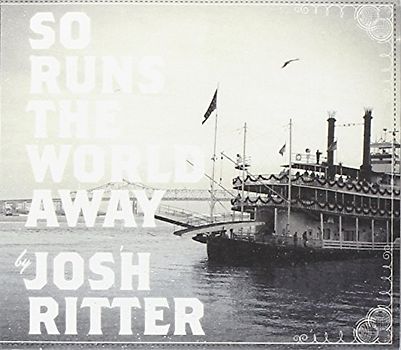Ritter,Josh - So Runs the World Away