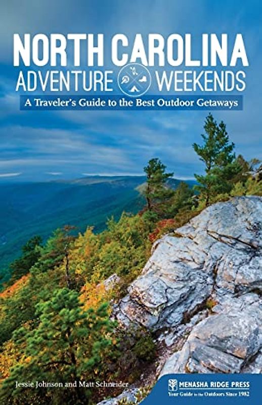 North Carolina Adventure Weekends: A Traveler's Guide to the Best Outdoor Getaways