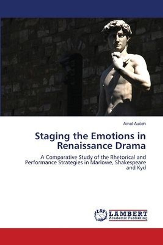 Staging the Emotions in Renaissance Drama