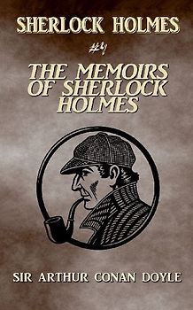 The Memoirs Of Sherlock Holmes (Annotated)