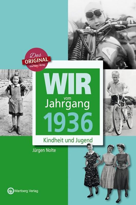 Wir vom Jahrgang 1936 - Kindheit und Jugend