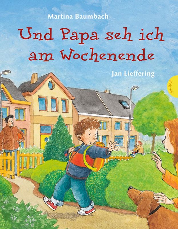 Und Papa seh ich am Wochenende