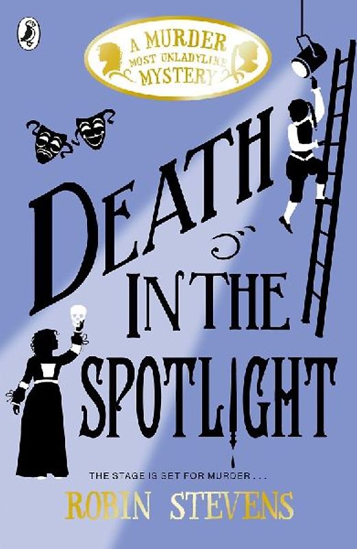 Death in the Spotlight: A Murder Most Unladylike Mystery 07 (A Murder Most Unladylike Mystery, 7)