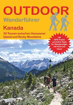 Kanada 30 Touren zwischen Vancouver Island und Rocky Mountains