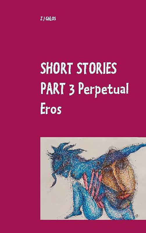 Short Stories Part 3 Perpetual Eros