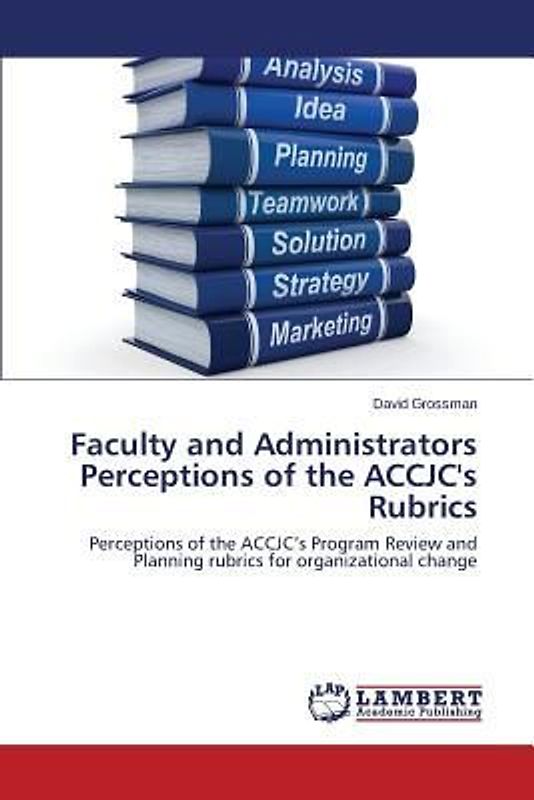 Faculty and Administrators Perceptions of the ACCJC's Rubrics