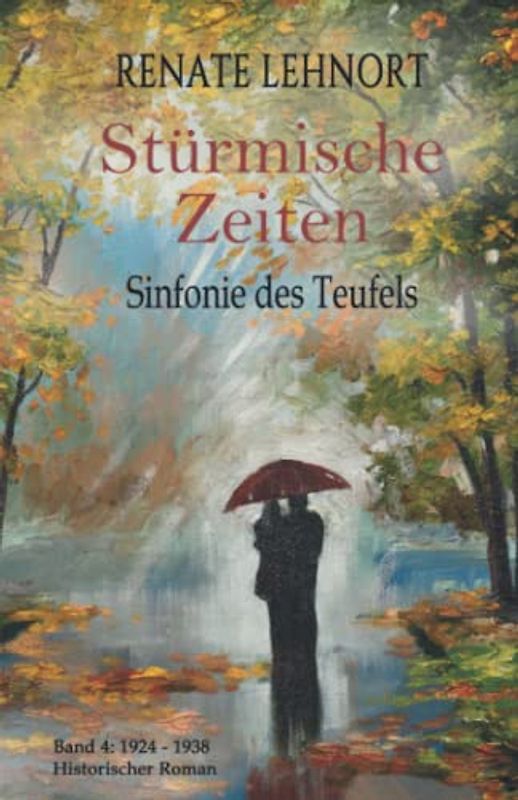 Sinfonie des Teufels - Stürmische Zeiten: Band 4: 1924 - 1938 Historischer Roman