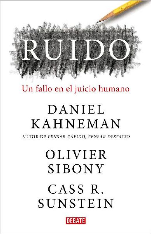 Ruido: Un fallo en el juicio humano (Psicología)