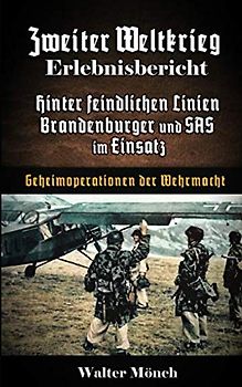 Zweiter Weltkrieg Erlebnisbericht Hinter feindlichen Linien Brandenburger und SAS im Einsatz: Geheimoperationen der Wehrmacht