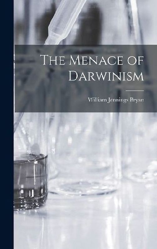 The Menace of Darwinism