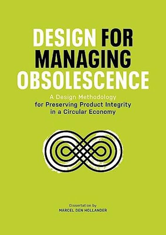 Design for Managing Obsolescence: A Design Methodology for Preserving Product Integrity in a Circular Economy