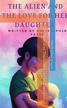 The Alien And The Love For Her Daughter