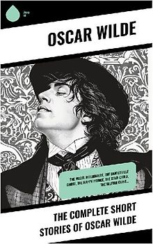 The Complete Short Stories of Oscar Wilde