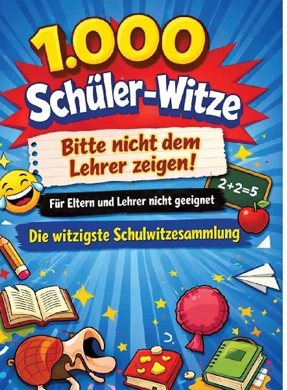 1.000 Schüler-Witze: Bitte nicht dem Lehrer zeigen!