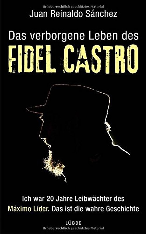 Das verborgene Leben des Fidel Castro