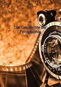Die Geschichte der Fotographie
