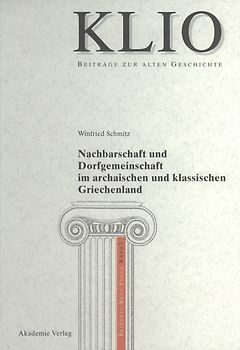 Nachbarschaft und Dorfgemeinschaft im archaischen und klassischen Griechenland