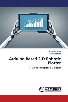 Arduino Based 2-D Robotic Plotter