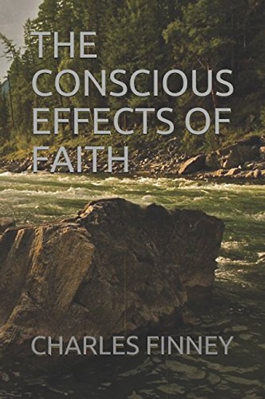 THE CONSCIOUS EFFECTS OF FAITH