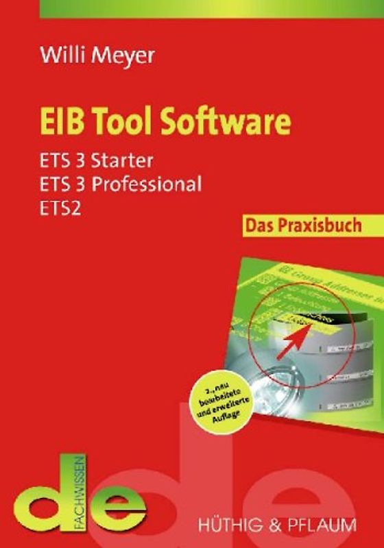 EIB Tool Software. Das Praxisbuch für ETS 3 Professional, ETS 3 Starter und ETS 2