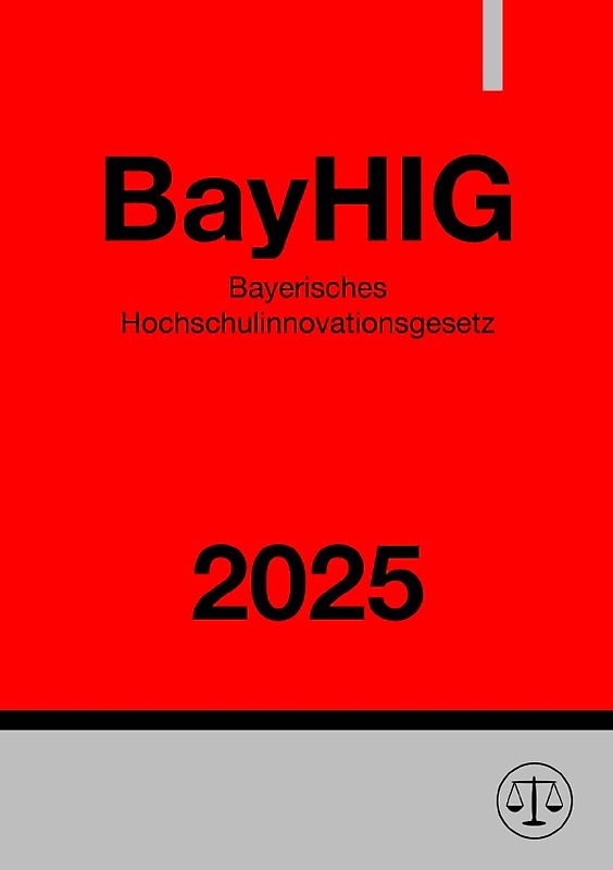 Bayerisches Hochschulinnovationsgesetz - BayHIG
