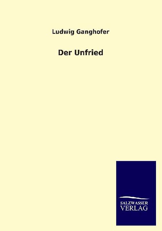 Der Unfried - Ganghofer, Ludwig