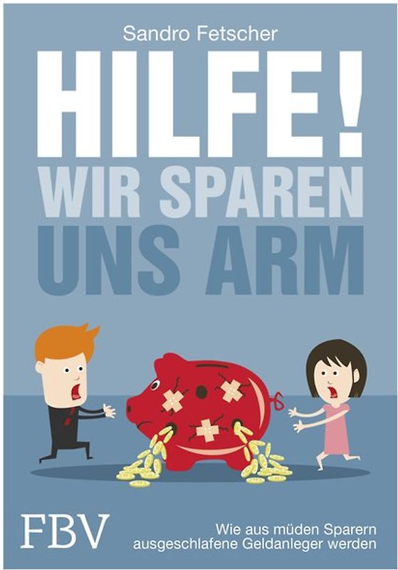 Hilfe, wir sparen uns arm!