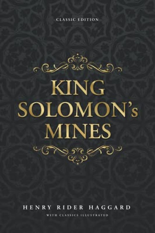 King Solomon's Mines: by H. Rider Haggard with Classics Illustrated